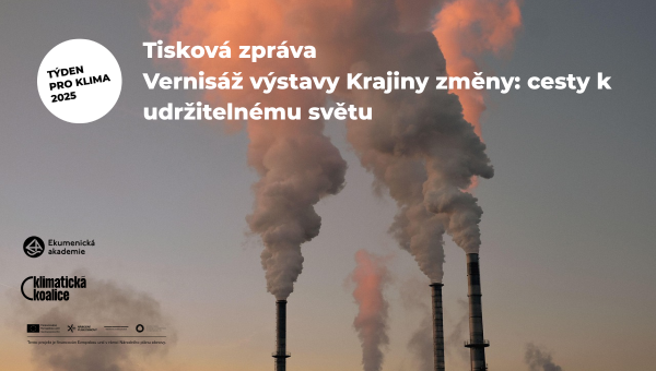 Tisková zpráva | Vernisáž výstavy Krajiny změny: cesty k udržitelnému světu